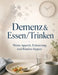 Demenz & Essen/Trinken: Wenn Appetit, Erinnerung und Routine kippen by Dominik Mikulaschek