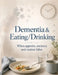 Dementia & Eating/Drinking: When appetite, memory and routine falter by Dominik Mikulaschek