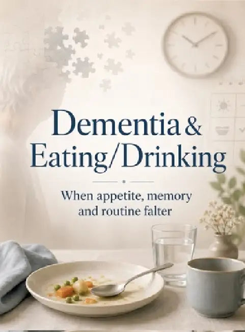 Dementia & Eating/Drinking: When appetite, memory and routine falter by Dominik Mikulaschek