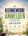 Kleingewerbe anmelden - der Praxis-Guide: Existenzgründung Schritt für Schritt: Behördengänge, Rechtsform, Buchhaltung, Steuern & Businessplan by Dominik Mikulaschek