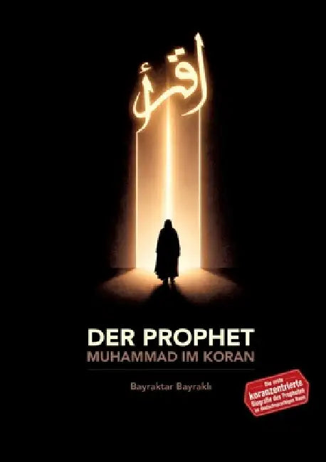 Der Prophet Muhammad im Koran: Eine koranzentrierte Prophetenbiographie by Ecevit Polat, Bayraktar Bayrakli