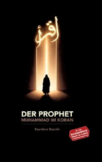 Der Prophet Muhammad im Koran: Eine koranzentrierte Prophetenbiographie by Ecevit Polat, Bayraktar Bayrakli