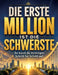Die erste Million ist die schwerste: Die erste Million ist die schwerste by Dominik Mikulaschek