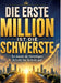 Die erste Million ist die schwerste: Die erste Million ist die schwerste by Dominik Mikulaschek
