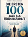 Die ersten 100 Tage als Führungskraft: Mit System zu Souveränität, Respekt und einem loyalen Team - ohne dich zu verbiegen by Dominik Mikulaschek