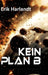 Kein Plan B: Science-Fiction-Roman by Erik Harlandt