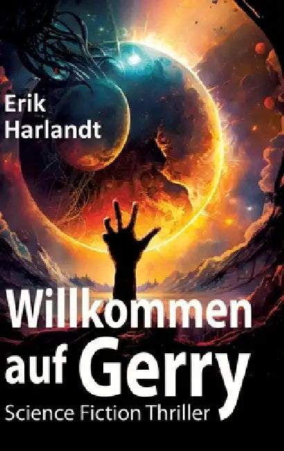Willkommen auf Gerry: Science-Fiction-Thriller by Erik Harlandt