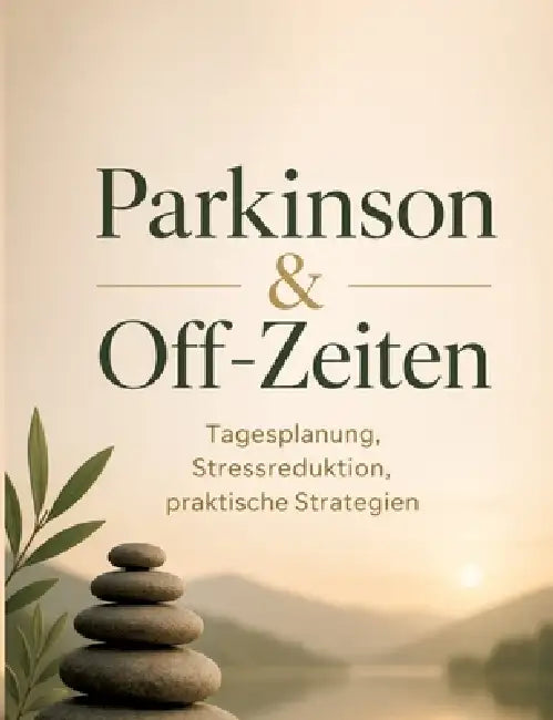 Parkinson & Off-Zeiten: Tagesplanung, Stressreduktion, praktische Strategien by Dominik Mikulaschek