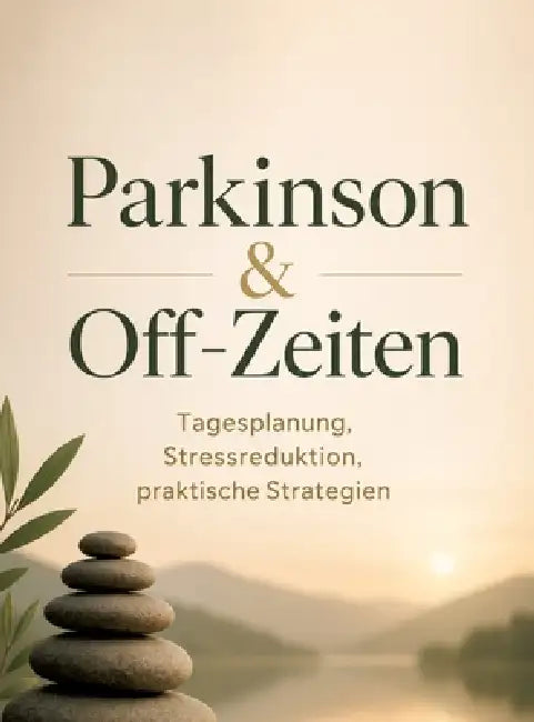 Parkinson & Off-Zeiten: Tagesplanung, Stressreduktion, praktische Strategien by Dominik Mikulaschek