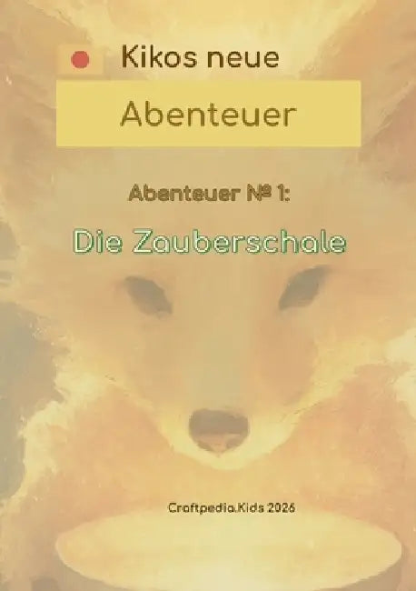 Kikos neue Abenteuer. Japan - Die Zauberschale: Craftpedia Kids Library by Mark Kreyn