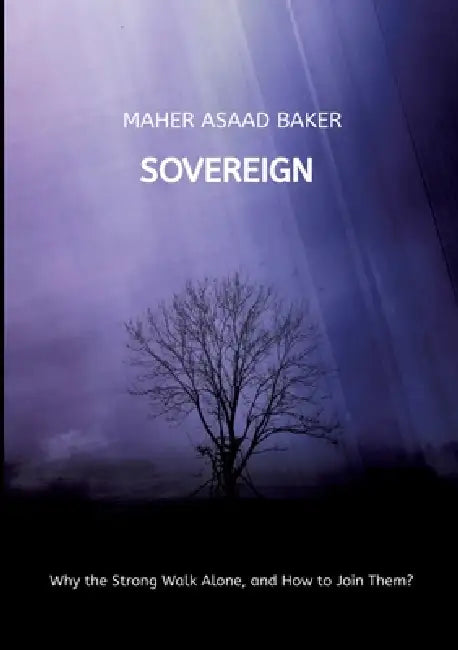 Sovereign Solitude by Maher Asaad Baker