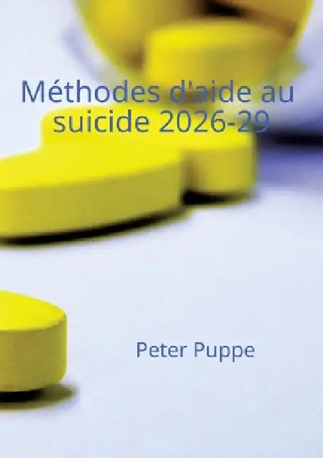 Méthodes d'aide au suicide 2026-29 by Peter Puppe