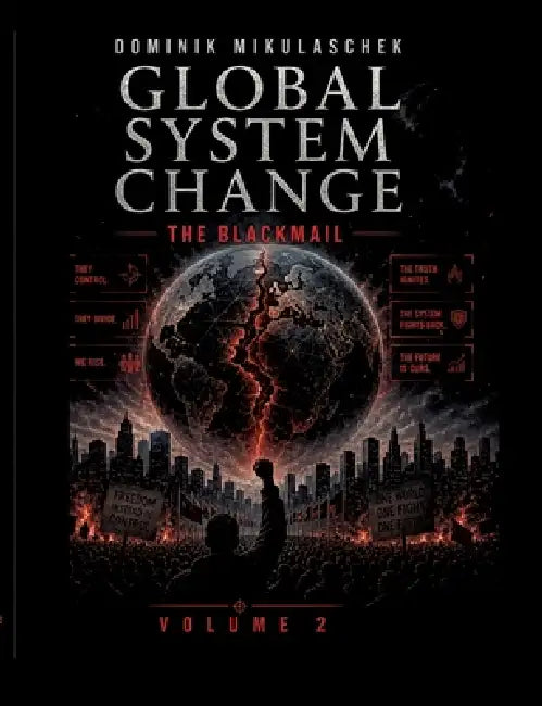 Global System Change: THE BLACKMAIL: Volume 2 by Dominik Mikulaschek