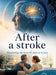 After a stroke: Mastering the first 90 days at home by Dominik Mikulaschek