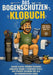 Das Bogenschützen-Klobuch: Lustige Fakten, absurde Ausreden, ehrlicher Humor & verrückte Spiele - Das perfekte Geschenk für alle, die Bogenschießen li by Michael Beutel