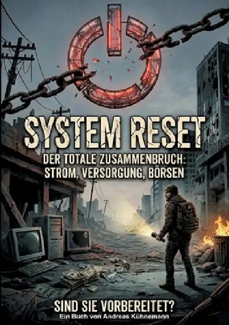 System Reset: Der totale Zusammenbruch: Strom, Versorgung, Börsen by Andreas Kühnemann, Andreas Kühnemann