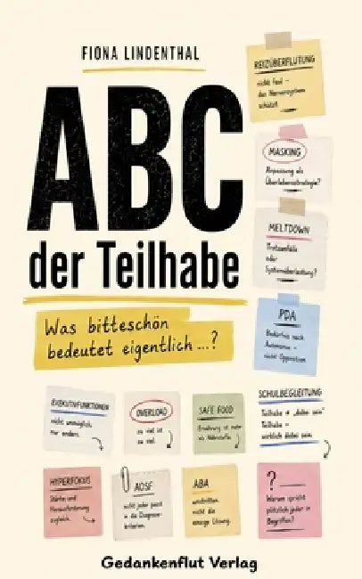ABC der Teilhabe: Was bitteschön bedeutet eigentlich ...? Der verständliche Wegweiser durch Schule, Diagnosen und Hilfesysteme. by Fiona Lindenthal