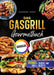 Das Gasgrill-Gourmetbuch: Das Handbuch für echte Grillmeister: Von saftigen Steaks bis zu perfekten Burgern für die ganze Familie by Giovanni Rossi