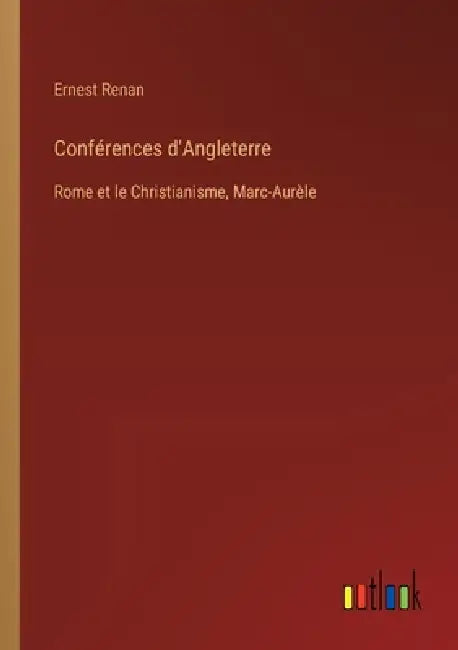 Conférences d'Angleterre: Rome et le Christianisme, Marc-Aurèle by Ernest Renan