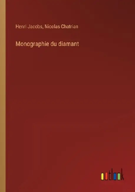 Monographie du diamant by Henri Jacobs, Nicolas Chatrian