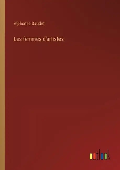 Les femmes d'artistes by Daudet, Alphonse