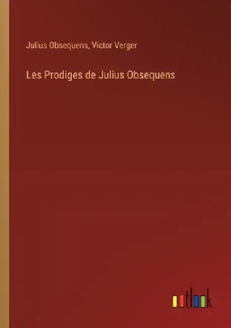 Les Prodiges de Julius Obsequens by Victor Verger
