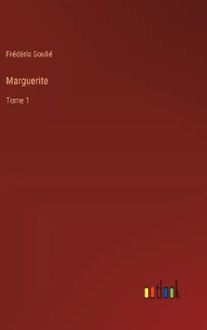 Marguerite: Tome 1 by Soulié, Frédéric