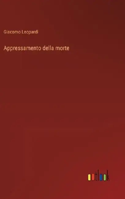 Appressamento della morte by Giacomo Leopardi