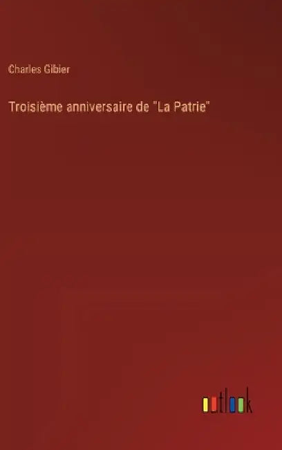 Troisième anniversaire de "La Patrie" by Gibier, Charles