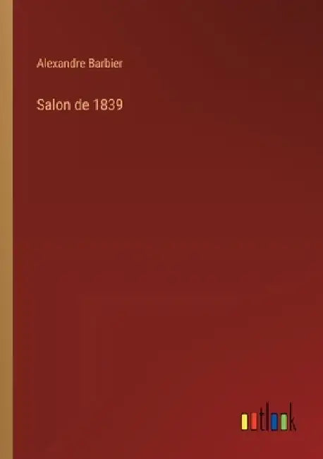 Salon de 1839 by Alexandre Barbier