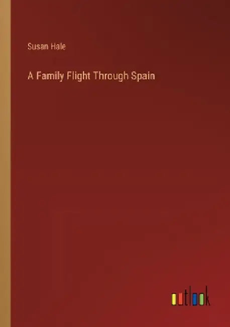A Family Flight Through Spain by Susan Hale