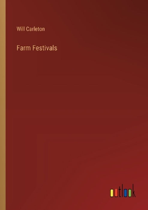 Farm Festivals by Will Carleton