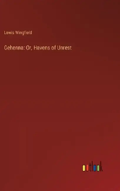 Gehenna: Or, Havens of Unrest by Lewis Wingfield