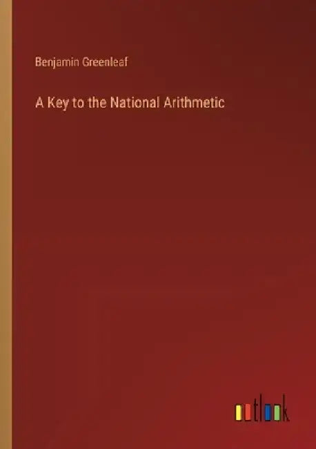 A Key to the National Arithmetic by Benjamin Greenleaf