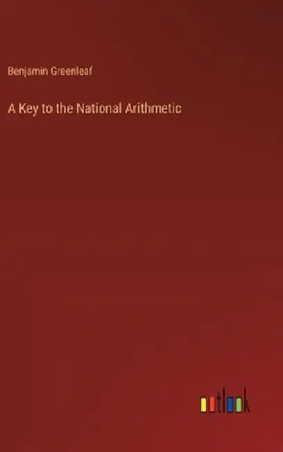A Key to the National Arithmetic by Benjamin Greenleaf