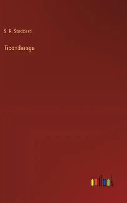 Ticonderoga by S. R. Stoddard