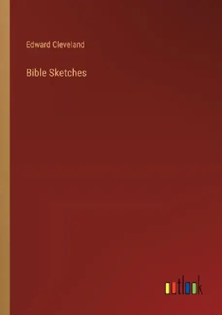 Bible Sketches by Edward Cleveland
