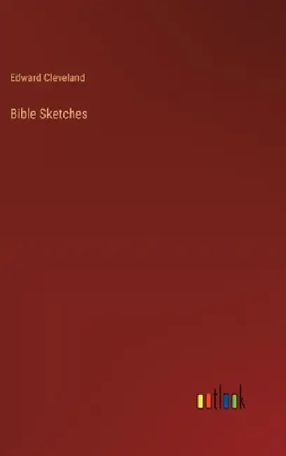 Bible Sketches by Edward Cleveland