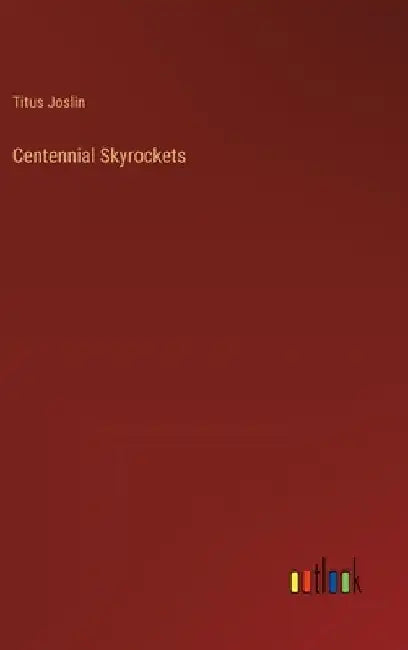 Centennial Skyrockets by Titus Joslin
