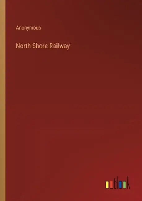 North Shore Railway by Anonymous