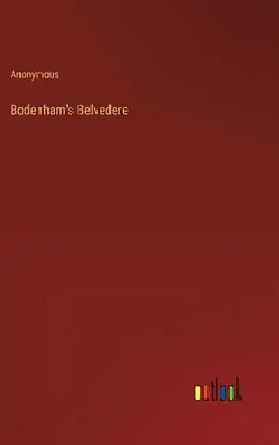 Bodenham's Belvedere by Anonymous