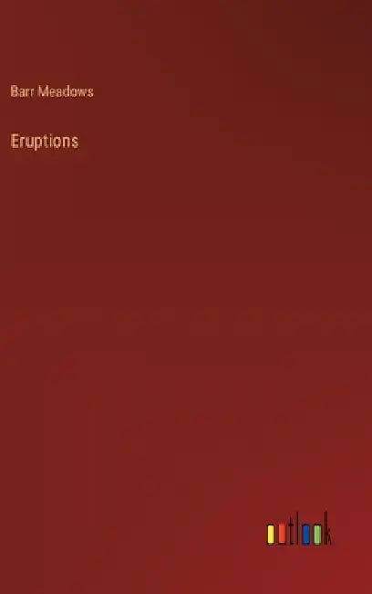 Eruptions by Barr Meadows