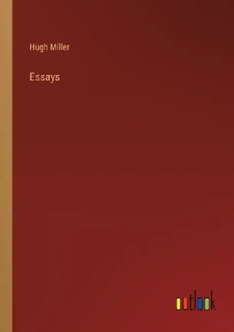 Essays by Hugh Miller