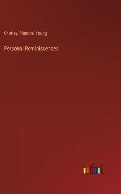 Personal Reminiscences by Chorley