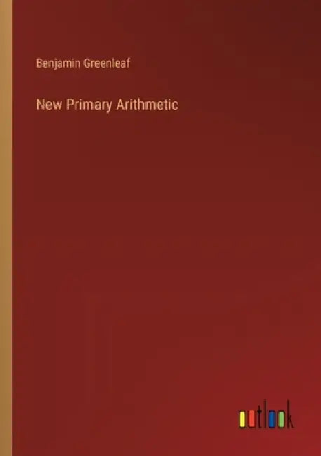 New Primary Arithmetic by Benjamin Greenleaf