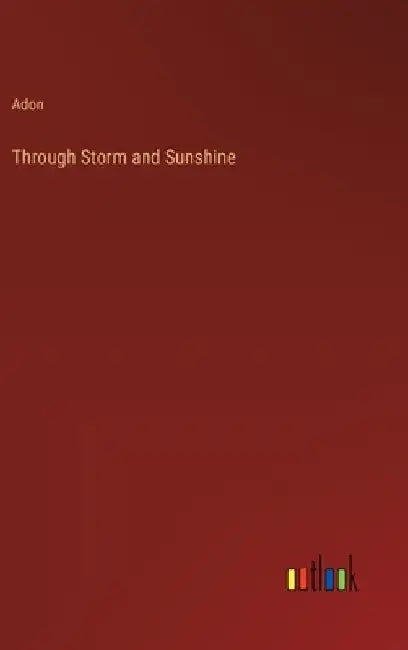 Through Storm and Sunshine by Adon