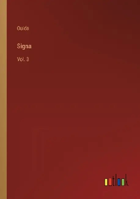 Signa: Vol. 3 by Ouida