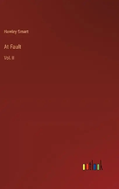 At Fault: Vol. II by Hawley Smart