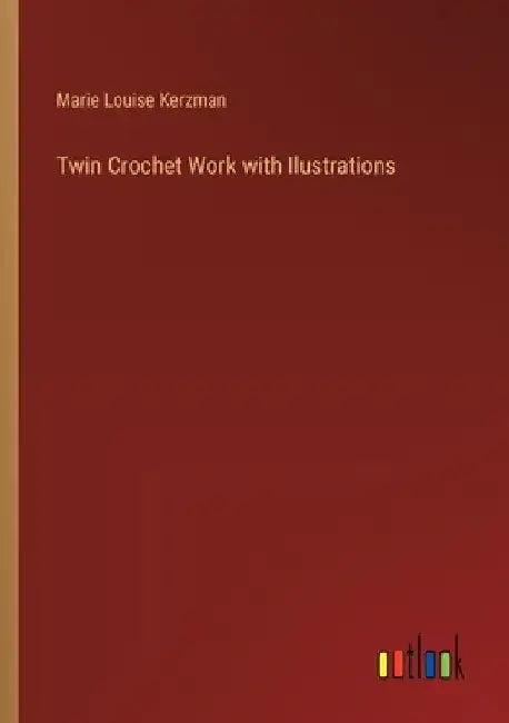 Twin Crochet Work with Ilustrations by Marie Louise Kerzman