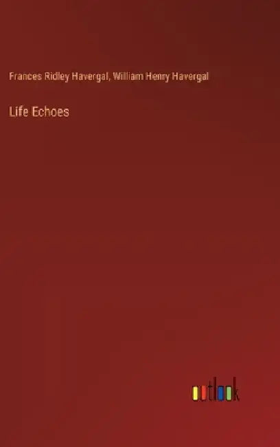 Life Echoes by Frances Ridley Havergal